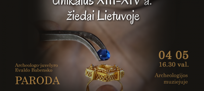 Archeologijos muziejus kviečia į parodos „Unikalūs XIII–XIV a. žiedai Lietuvoje“  atidarymą!