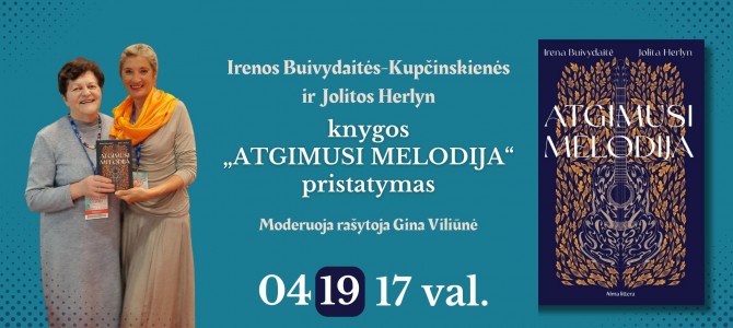 Dviejų rašytojų tandemas kviečia į knygos pristatymą: Irena Buivydaitė-Kupčinskienė ir Jolita Herlyn bei jų romanas „Atgimusi melodija“